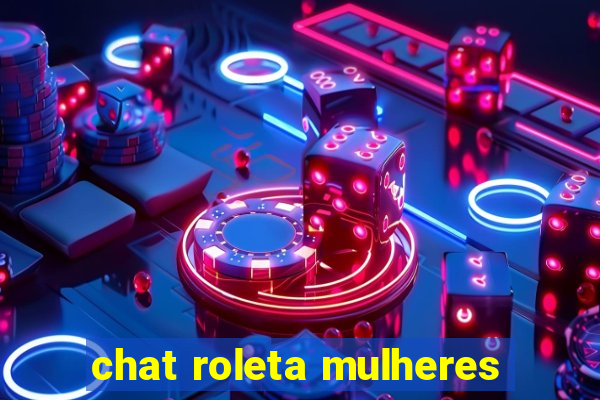 chat roleta mulheres